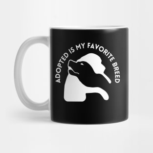 Adopted Is My Favorite Breed Mug